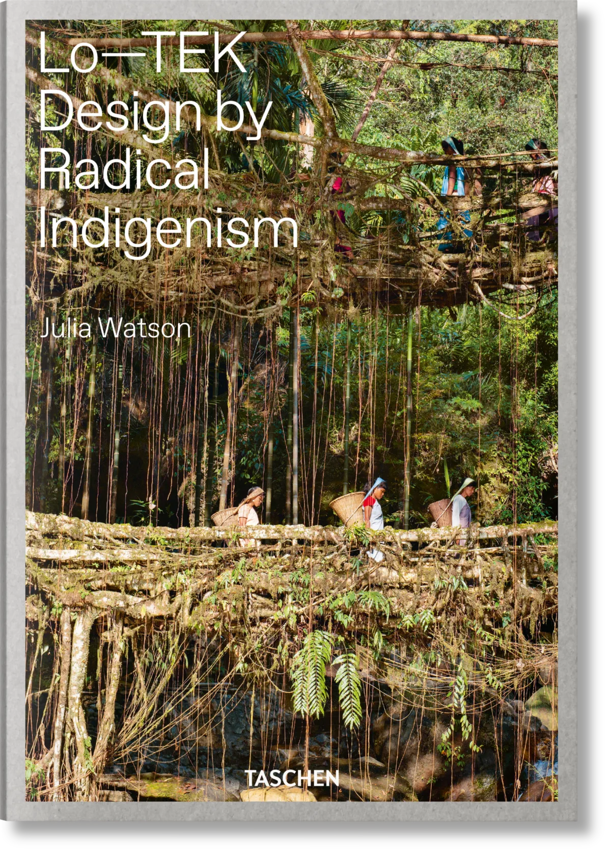 TASCHEN Julia Watson. Lo—TEK. Design by Radical Indigenism Begrenzt auf 3 Tage